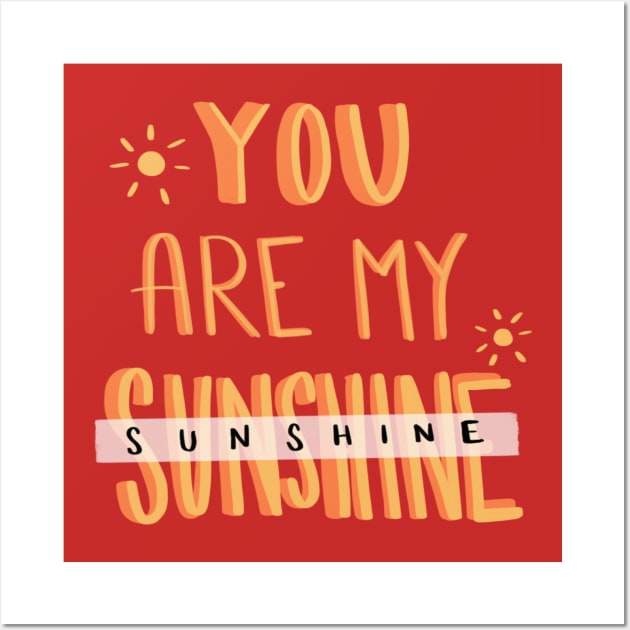 You are my Sunshine Wall Art by Courtneychurmsdesigns